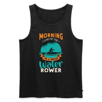 Water Rowing Morning Is Not My Time Water Sports - Men's Premium Organic Tank Top - black - Front - Michal (187cm)