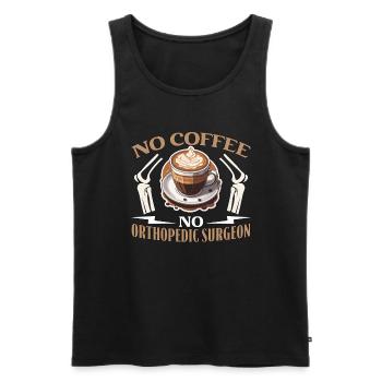 Orthopedic Surgeon No Coffee Doctor Coffee Lover - Männer Premium Bio Tank Top - Schwarz - Vorne - Michal (187cm)