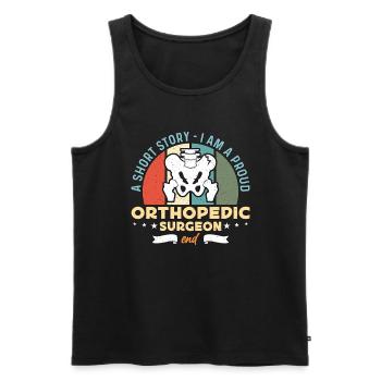Orthopedic Surgeon A Short Story I Am Orthopedist - Männer Premium Bio Tank Top - Schwarz - Vorne - Michal (187cm)