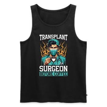 Transplant Surgeon Before Physician Coffee Lover - Männer Premium Bio Tank Top - Schwarz - Vorne - Michal (187cm)