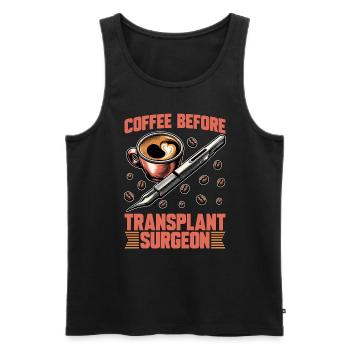 Transplant Surgeon Coffee Hospital Coffee Lover - Männer Premium Bio Tank Top - Schwarz - Vorne - Michal (187cm)