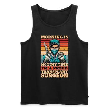 Transplant Surgery Morning Is Not My Time Doctor - Men's Premium Organic Tank Top - black - Front - Michal (187cm)