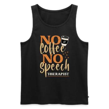 Speech Therapy No Coffee Therapist Coffee Lover - Männer Premium Bio Tank Top - Schwarz - Vorne - Michal (187cm)