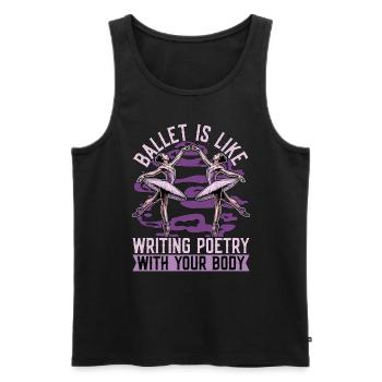 Ballet Is Like Writing Poetry Dance Enthusiast - Men's Premium Organic Tank Top - black - Front - AI Model Male 178 light (178cm)