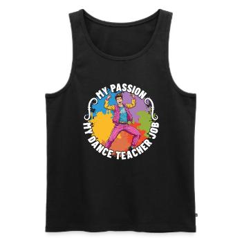 Dance Teacher My Passion My Dance Choreographer - Männer Premium Bio Tank Top - Schwarz - Vorne - AI Model Male 178 light (178cm)