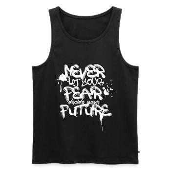 Niemals Angst Zukunft Graffiti Zitat - Männer Premium Bio Tank Top - Schwarz - Vorne - AI Model Male 178 light (178cm)