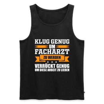 Facharzt Arzt Sprüche Geschenk - Männer Premium Bio Tank Top - Schwarz - Vorne - Michal (187cm)