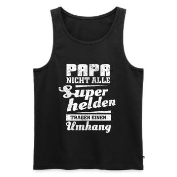 Papa nicht alle Superhelden tragen einen Umhang - Männer Premium Bio Tank Top - Schwarz - Vorne - Michal (187cm)