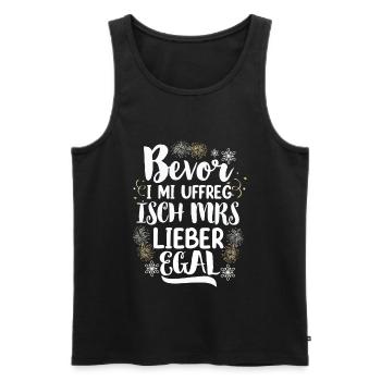 Bevor i mi uffreg isch mrs lieber egal - Männer Premium Bio Tank Top - Schwarz - Vorne - Michal (187cm)