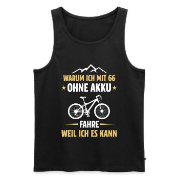 Warum ich mit 66 Jahren ohne Akku Fahrrad fahre - Männer Premium Bio Tank Top - Schwarz - Vorne - Michal (187cm)