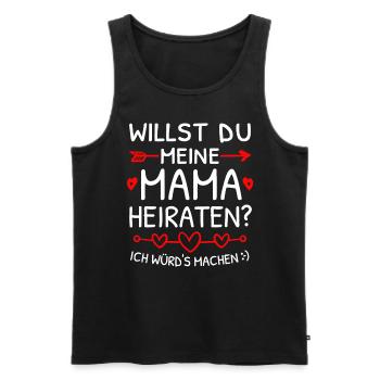 Willst du meine Mama heiraten? Heiratsantrag - Männer Premium Bio Tank Top - Schwarz - Vorne - Michal (187cm)
