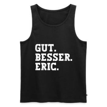 Gut Besser Eric Lustiger Spruch Name Eric - Männer Premium Bio Tank Top - Schwarz - Vorne - AI Model Male 178 light (178cm)