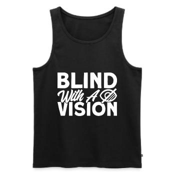 Blind mit einer Vision Blind Geschenk - Männer Premium Bio Tank Top - Schwarz - Vorne - AI Model Male 178 light (178cm)