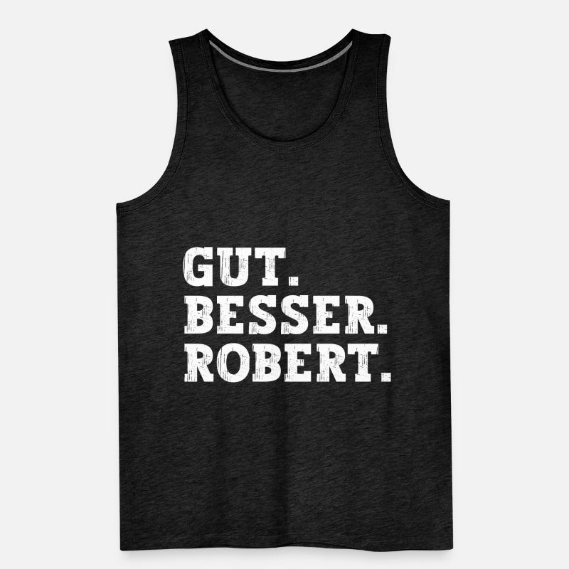 Gut Besser Robert Lustiger Spruch Name Robert Männer Premium Bio Tank Top