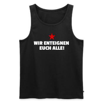 Wir enteignen euch alle! - Männer Premium Bio Tank Top - Schwarz - Vorne - Michal (187cm)