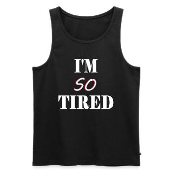 I'm So Tired - I'm so tired - Men's Premium Organic Tank Top - black - Front - AI Model Male 178 light (178cm)