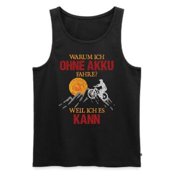 Fahrrad lustiger Spruch ohne Akku - Männer Premium Bio Tank Top - Schwarz - Vorne - Michal (187cm)
