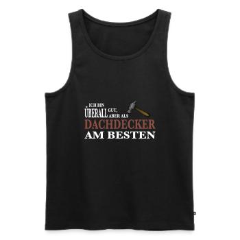 Dachdecker Zimmermann lustiger Spruch - Männer Premium Bio Tank Top - Schwarz - Vorne - Michal (187cm)