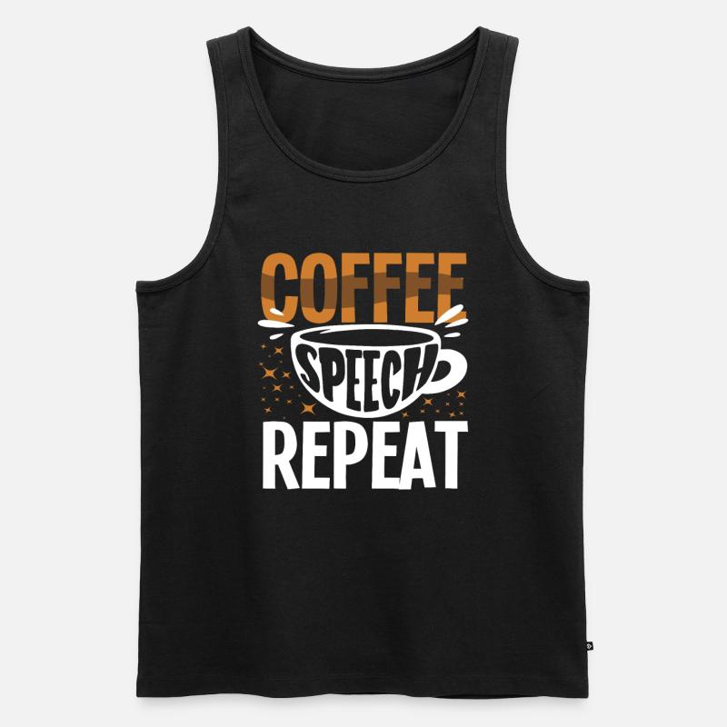 Coffee Speech Repeat Funny Saying - Men's Premium Organic Tank Top - black