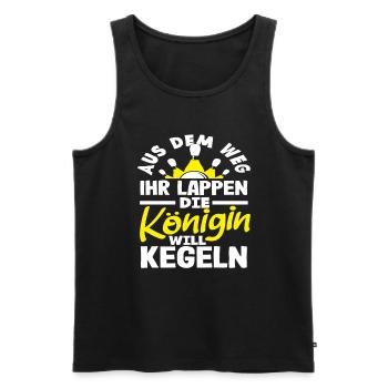 Aus Dem Weg Ihr Lappen Die Königin Will Kegeln - Männer Premium Bio Tank Top - Schwarz - Vorne - Michal (187cm)