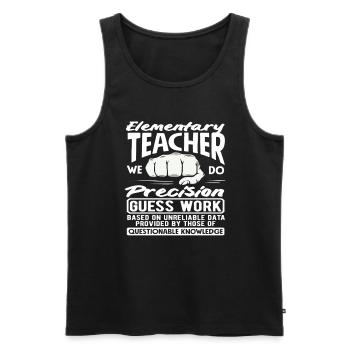 Primary School Teacher Precision Guessing Work Humor - Men's Premium Organic Tank Top - black - Front - AI Model Male 178 light (178cm)