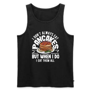 Pancakes Ich Esse Sie Alle Immer - Männer Premium Bio Tank Top - Schwarz - Vorne - Michal (187cm)