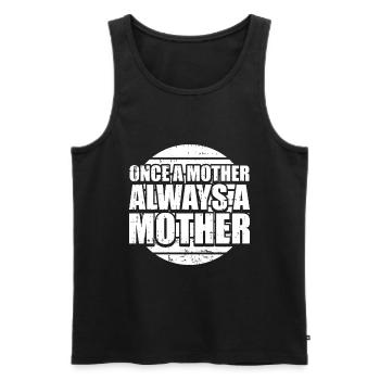 Mom Mutter Once A Mother Always A Mother - Männer Premium Bio Tank Top - Schwarz - Vorne - AI Model Male 178 light (178cm)