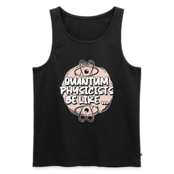 Physik Phyiker Lustig Quantenphysik - Männer Premium Bio Tank Top - Schwarz - Vorne - Michal (187cm)
