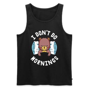 Bear Brown Bear Funny I Don't Do Mornings - Men's Premium Organic Tank Top - black - Front - Michal (187cm)