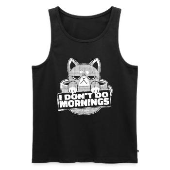 Kaffee Cafe Katze I Dont Do Mornings - Männer Premium Bio Tank Top - Schwarz - Vorne - AI Model Male 178 light (178cm)