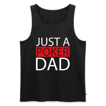 Poker Just A Poker Dad - Männer Premium Bio Tank Top - Schwarz - Vorne - Michal (187cm)