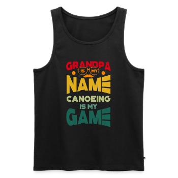 Grandpa Is My Name Canoeing Is My Game Canoeists - Men's Premium Organic Tank Top - black - Front - AI Model Male 178 light (178cm)