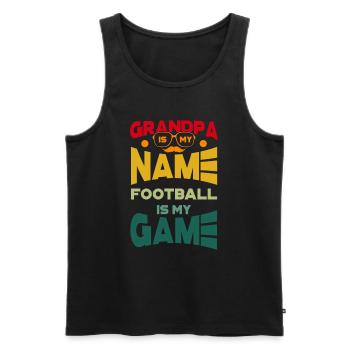 Grandpa Is My Name Football Is My Game Fussball - Männer Premium Bio Tank Top - Schwarz - Vorne - Michal (187cm)