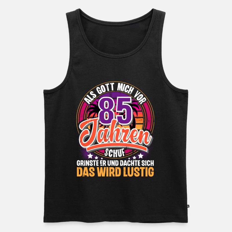 85. Geburtstag Als Gott Mich Schuf Vor - Männer Premium Bio Tank Top - Schwarz