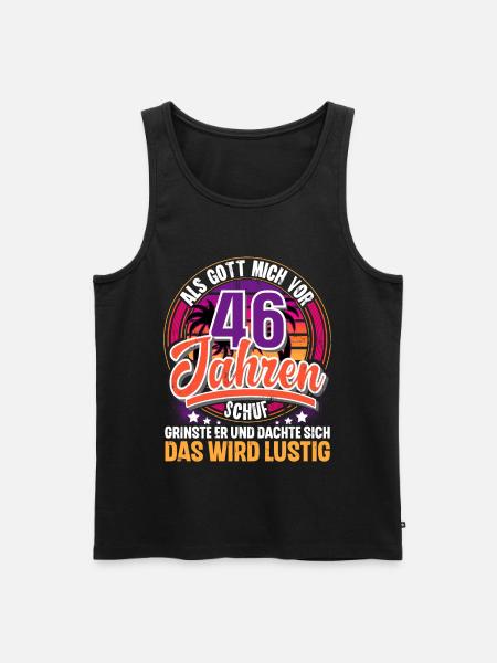 46. Geburtstag Als Gott Mich Schuf Vor - Männer Premium Bio Tank Top - Schwarz