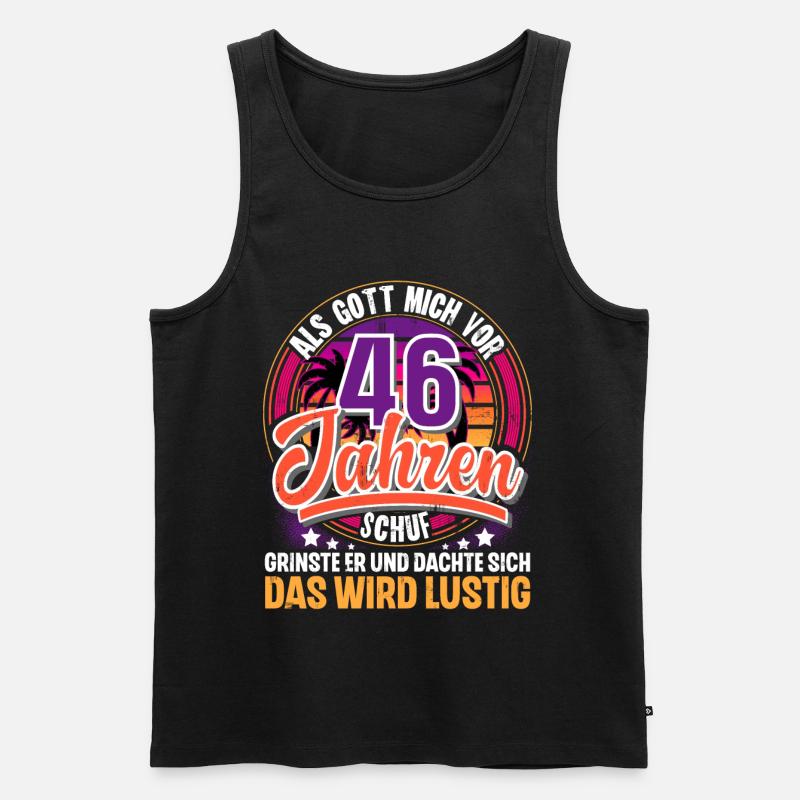 46. Geburtstag Als Gott Mich Schuf Vor - Männer Premium Bio Tank Top - Schwarz