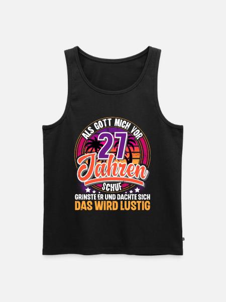 27. Geburtstag Als Gott Mich Schuf Vor - Männer Premium Bio Tank Top - Schwarz