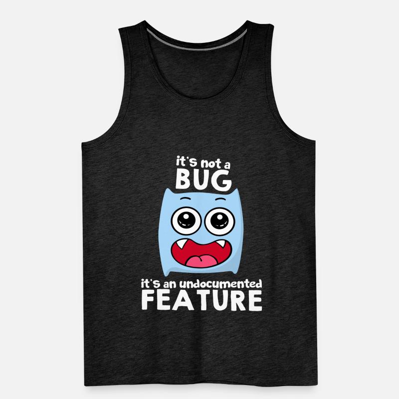 It's Not A Bug It's A Feature Sprüche Geschenkidee Männer Premium Bio Tank Top