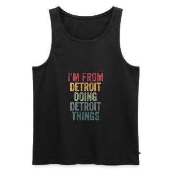 I'm from Detroit doing Detroit things - Männer Premium Bio Tank Top - Schwarz - Vorne - Michal (187cm)
