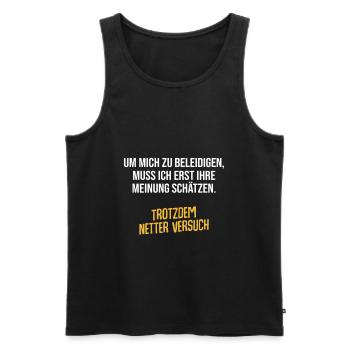 Um mich zu beleidigen muss mich Ihre Meinung - Männer Premium Bio Tank Top - Schwarz - Vorne - AI Model Male 178 light (178cm)