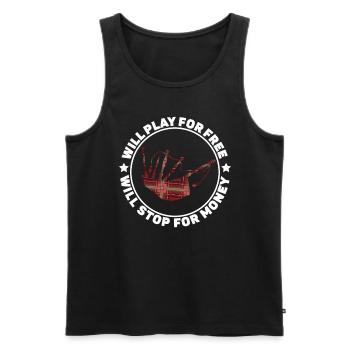 Will Play For Free Will Stop For Money - Dudelsack - Männer Premium Bio Tank Top - Schwarz - Vorne - Michal (187cm)