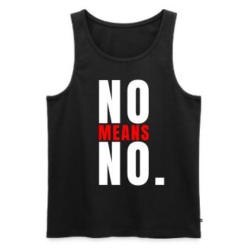 No Means No Bold Statement Strong Quote - Men's Premium Organic Tank Top - black - Front - AI Model Male 178 light (178cm)