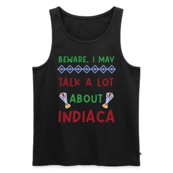 Beware, I may talk a lot about Indiaca - Männer Premium Bio Tank Top - Schwarz - Vorne - Michal (187cm)
