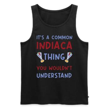 It's a common indiaca thing you wouldnt understand - Männer Premium Bio Tank Top - Schwarz - Vorne - Michal (187cm)
