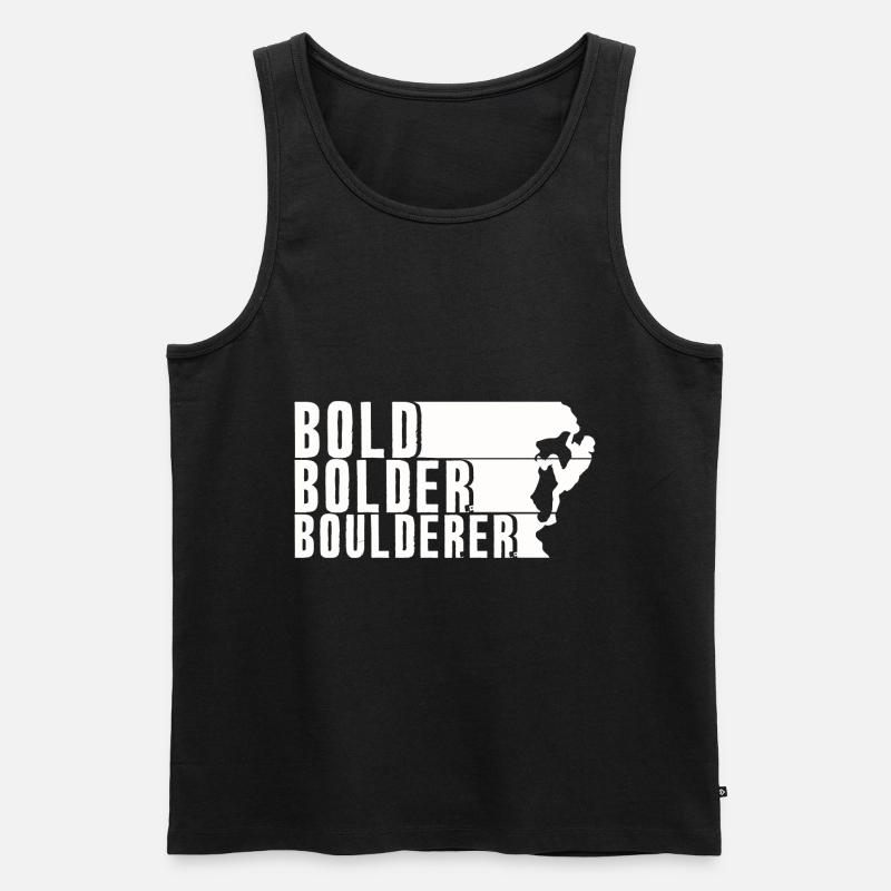 Bold Bolder Boulderer Bouldering Bouldering - Men's Premium Organic Tank Top - black