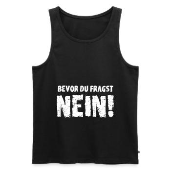 Bevor Du Fragst NEIN! - Männer Premium Bio Tank Top - Schwarz - Vorne - Michal (187cm)