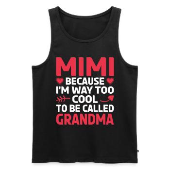 Mimi, Weil Ich Viel Zu Cool Bin, Um Oma Genannt - Männer Premium Bio Tank Top - Schwarz - Vorne - Michal (187cm)