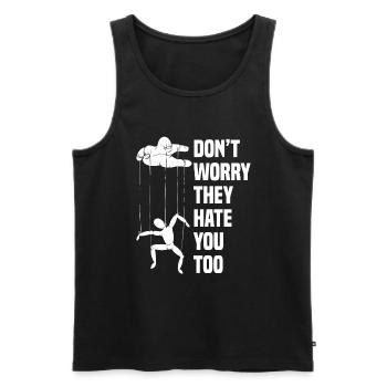 Don´t worry they hate you too - Männer Premium Bio Tank Top - Schwarz - Vorne - Michal (187cm)