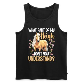 Horse Owner What Part of Neigh Equestrian Horses - Men's Premium Organic Tank Top - black - Front - Michal (187cm)