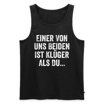 Einer Von Uns Beiden Ist Klüger Als Du Sarkasmus - Männer Premium Bio Tank Top - Schwarz - Vorne - Michal (187cm)